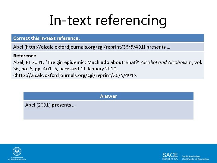 In-text referencing Correct this in-text reference. Abel (http: //alcalc. oxfordjournals. org/cgi/reprint/36/5/401) presents … Reference