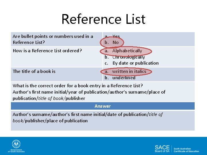 Reference List Are bullet points or numbers used in a Reference List? a. Yes