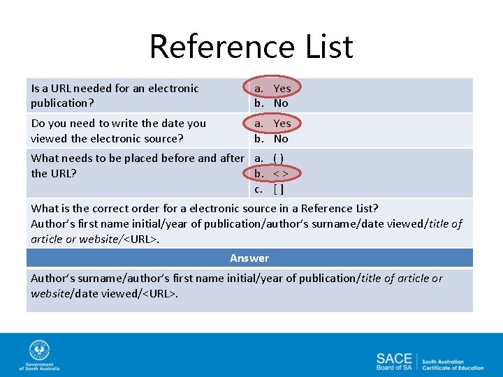 Reference List Is a URL needed for an electronic publication? a. Yes b. No