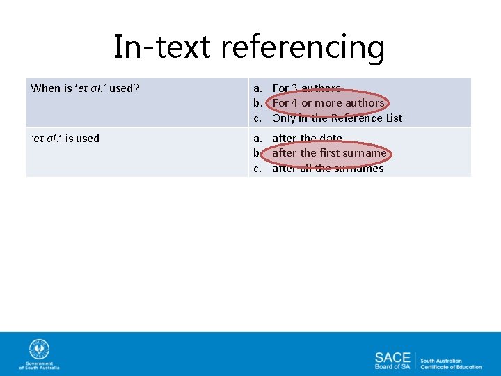 In-text referencing When is ‘et al. ’ used? a. For 3 authors b. For