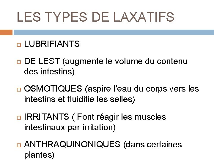 LES TYPES DE LAXATIFS LUBRIFIANTS DE LEST (augmente le volume du contenu des intestins)