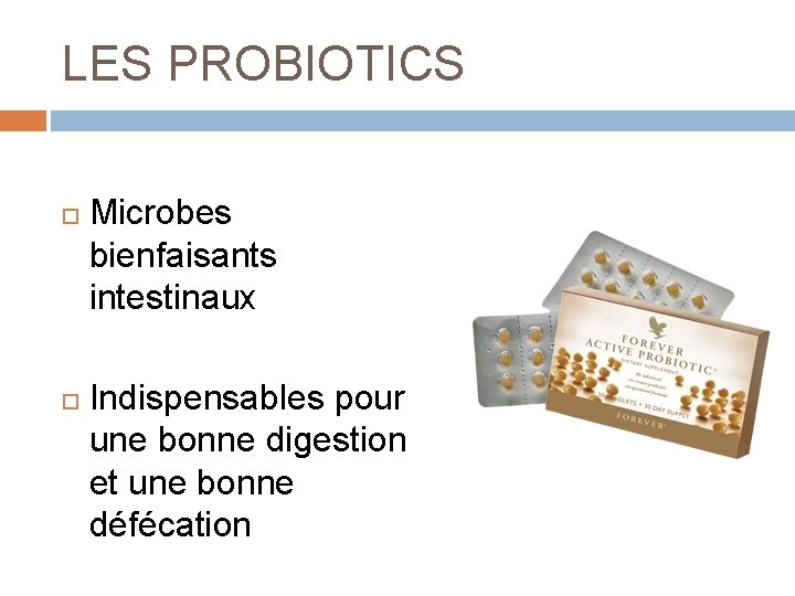 LES PROBIOTICS Microbes bienfaisants intestinaux Indispensables pour une bonne digestion et une bonne défécation