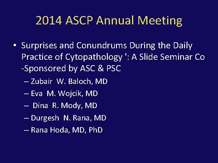 2014 ASCP Annual Meeting • Surprises and Conundrums During the Daily Practice of Cytopathology