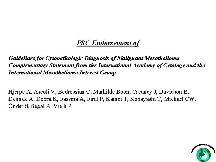 PSC Endorsement of Guidelines for Cytopathologic Diagnosis of Malignant Mesothelioma Complementary Statement from the