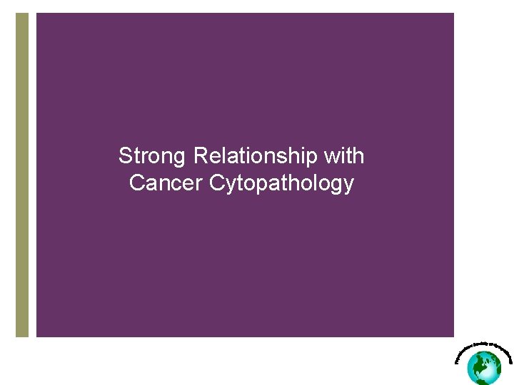 Strong Relationship with Cancer Cytopathology 