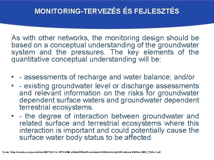 MONITORING-TERVEZÉS ÉS FEJLESZTÉS As with other networks, the monitoring design should be based on