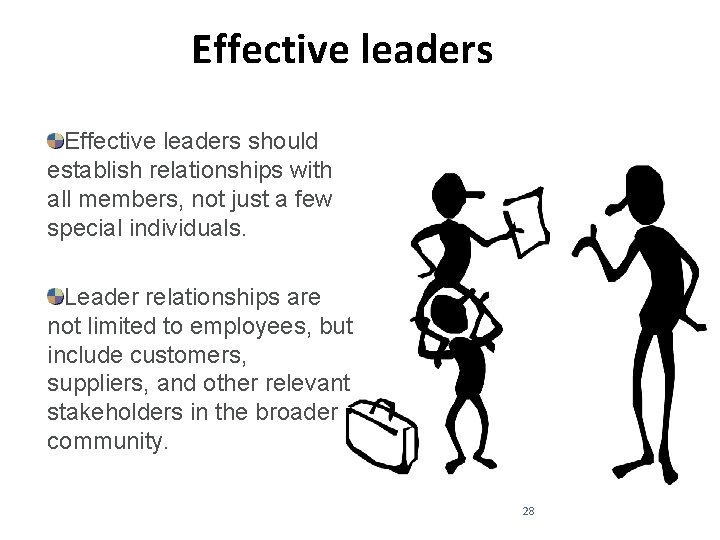 Effective leaders should establish relationships with all members, not just a few special individuals.