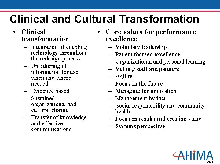 Clinical and Cultural Transformation • Clinical transformation – Integration of enabling technology throughout the