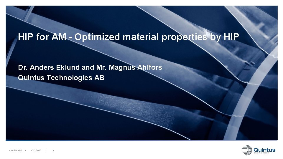 HIP for AM - Optimized material properties by HIP Dr. Anders Eklund and Mr.
