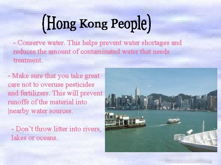 - Conserve water. This helps prevent water shortages and reduces the amount of contaminated - Conserve water. This helps prevent water shortages and reduces the amount of contaminated
