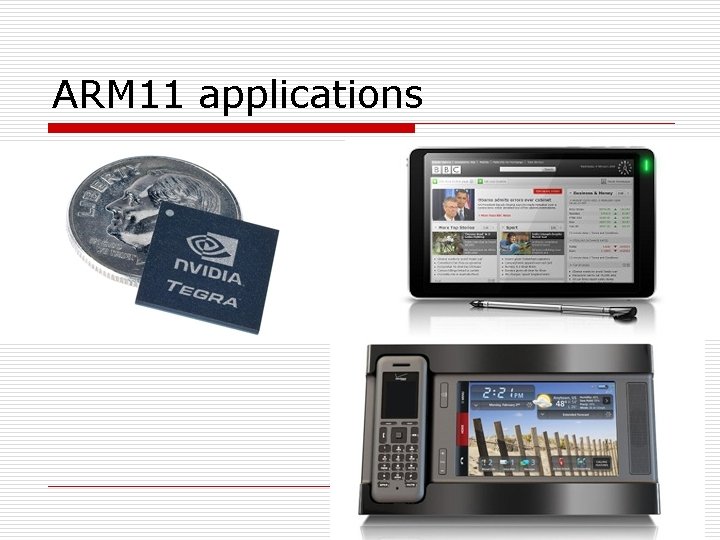 ARM 11 applications 