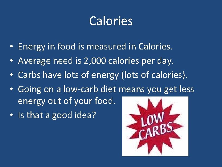 Calories Energy in food is measured in Calories. Average need is 2, 000 calories