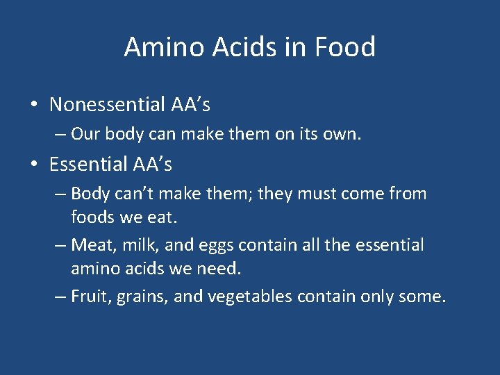 Amino Acids in Food • Nonessential AA’s – Our body can make them on