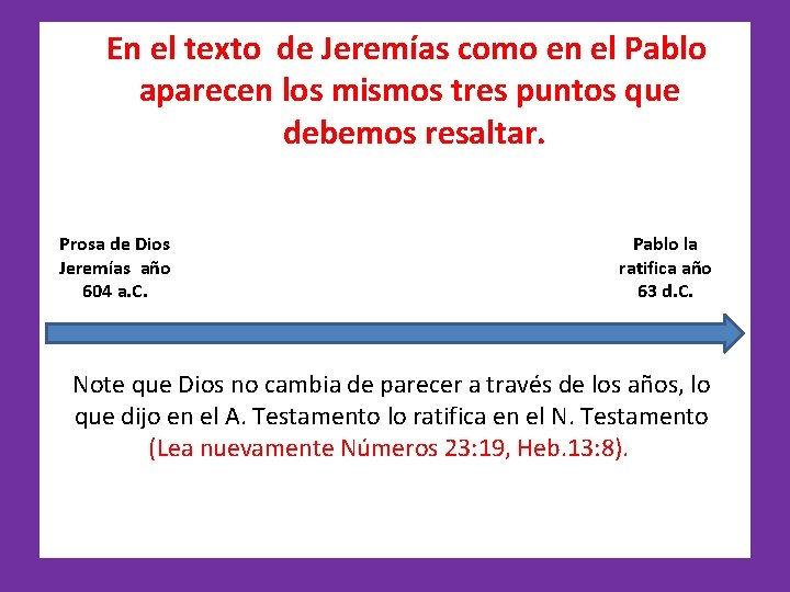 En el texto de Jeremías como en el Pablo aparecen los mismos tres puntos
