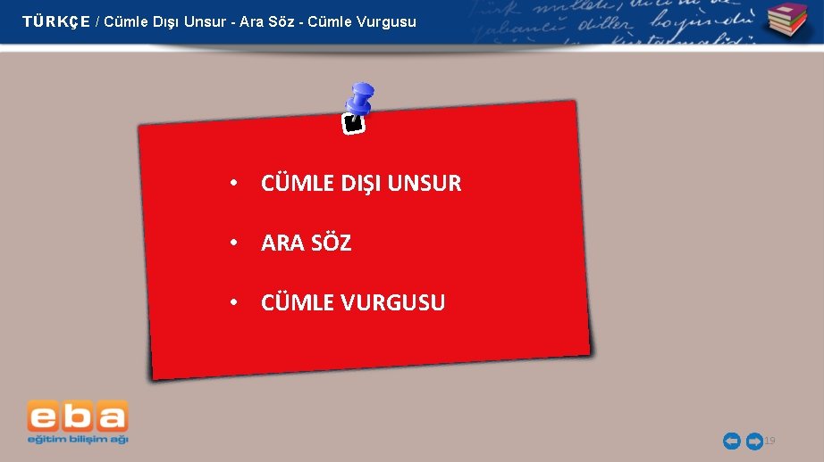 TÜRKÇE / Cümle Dışı Unsur - Ara Söz - Cümle Vurgusu • CÜMLE DIŞI