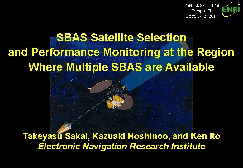 ION GNSS+ 2014 Tampa, FL Sept. 8 -12, 2014 SBAS Satellite Selection and Performance
