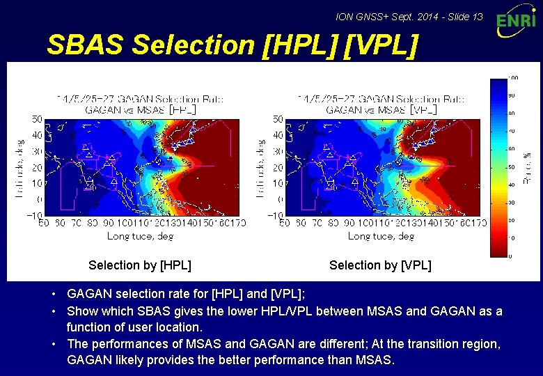 ION GNSS+ Sept. 2014 - Slide 13 SBAS Selection [HPL] [VPL] Selection by [HPL]