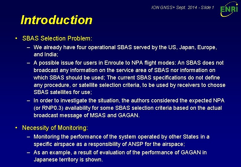 ION GNSS+ Sept. 2014 - Slide 1 Introduction • SBAS Selection Problem: – We