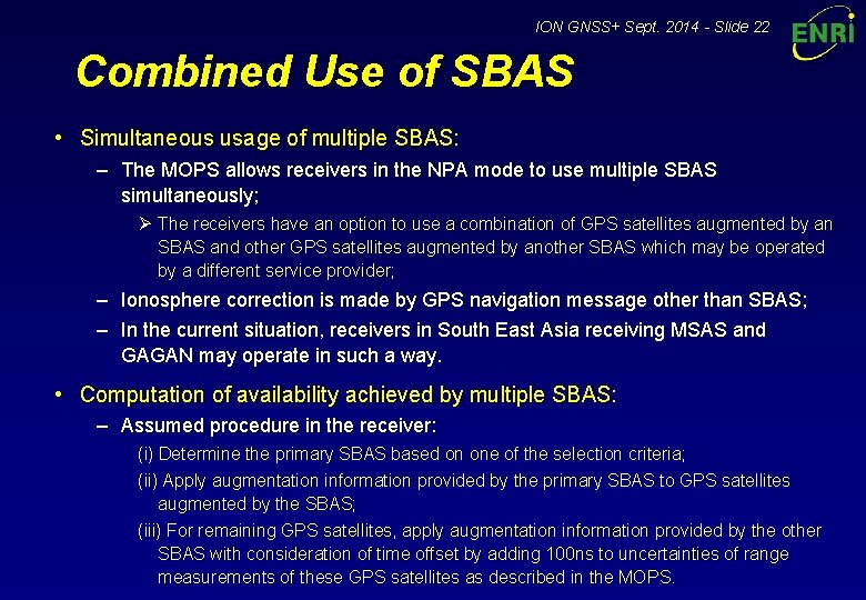 ION GNSS+ Sept. 2014 - Slide 22 Combined Use of SBAS • Simultaneous usage