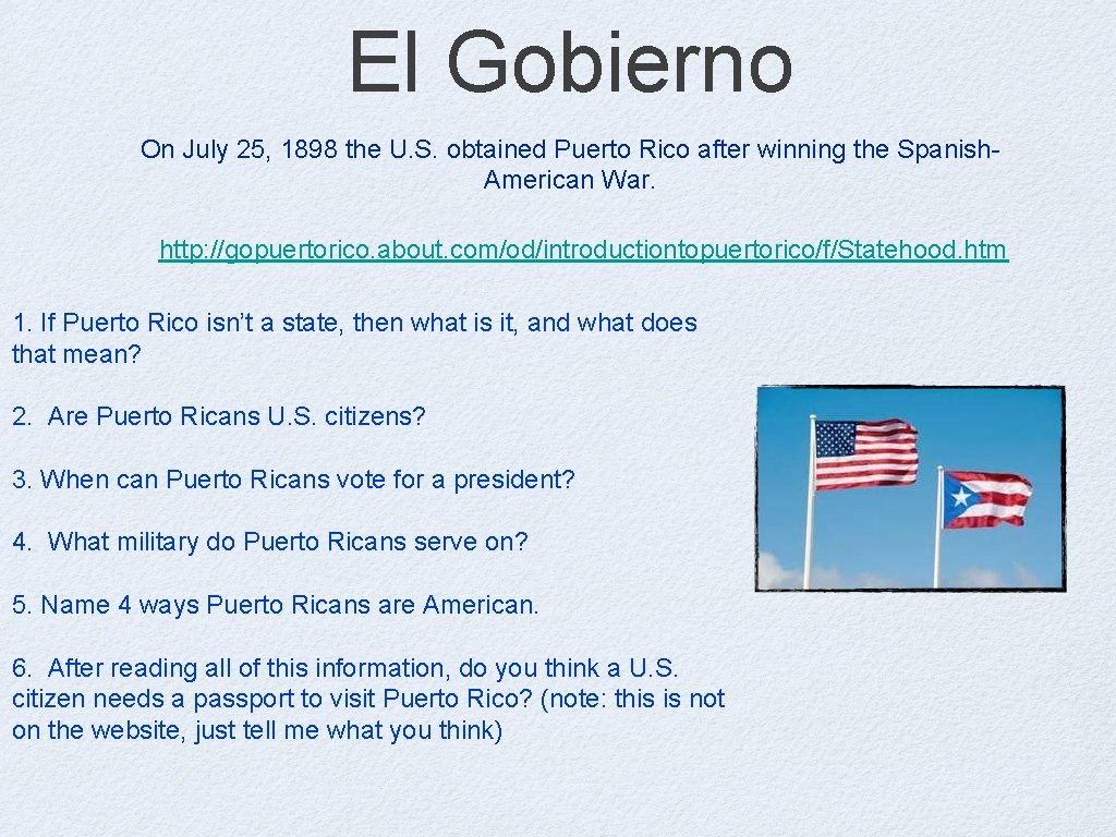 El Gobierno On July 25, 1898 the U. S. obtained Puerto Rico after winning