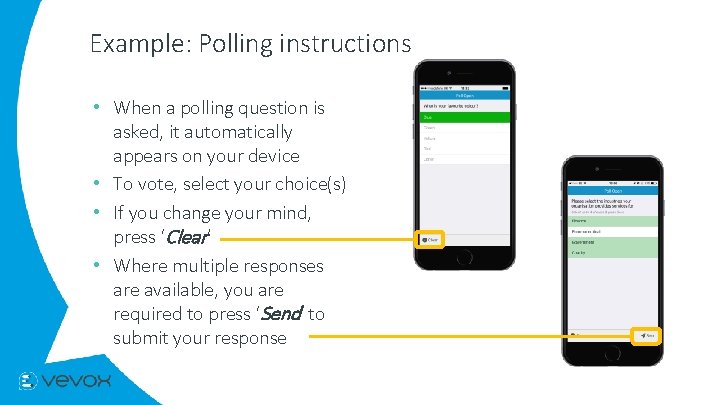 Example: Polling instructions • When a polling question is asked, it automatically appears on