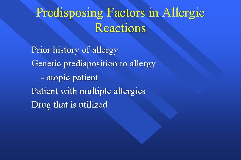 Predisposing Factors in Allergic Reactions Prior history of allergy Genetic predisposition to allergy -