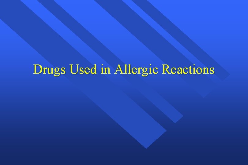 Drugs Used in Allergic Reactions 