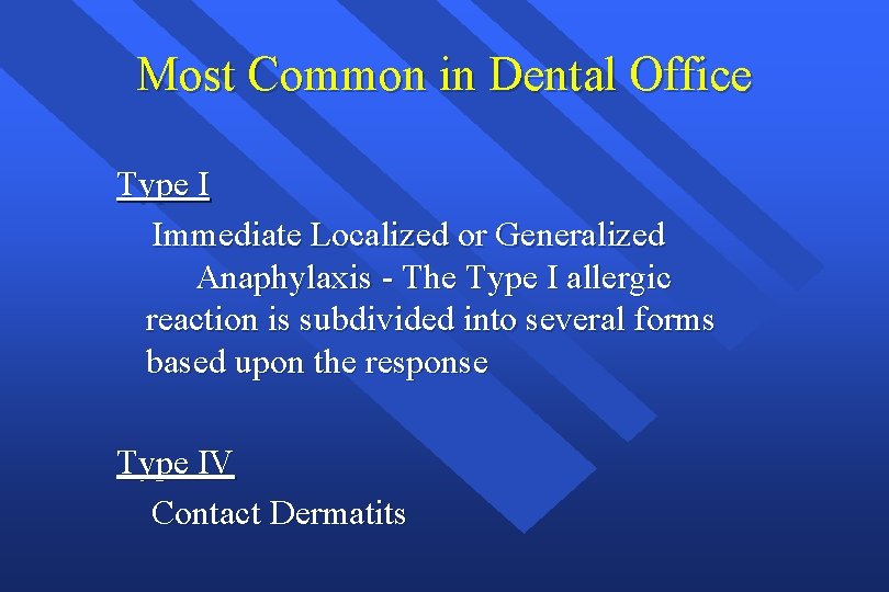Most Common in Dental Office Type I Immediate Localized or Generalized Anaphylaxis - The