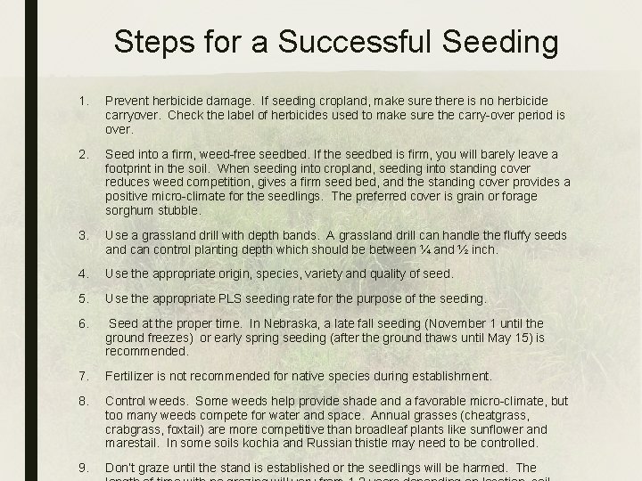 Steps for a Successful Seeding 1. Prevent herbicide damage. If seeding cropland, make sure