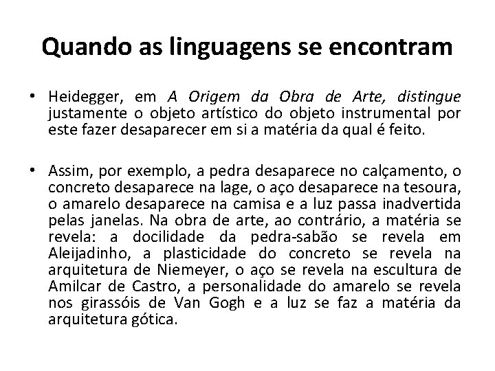 Quando as linguagens se encontram • Heidegger, em A Origem da Obra de Arte,