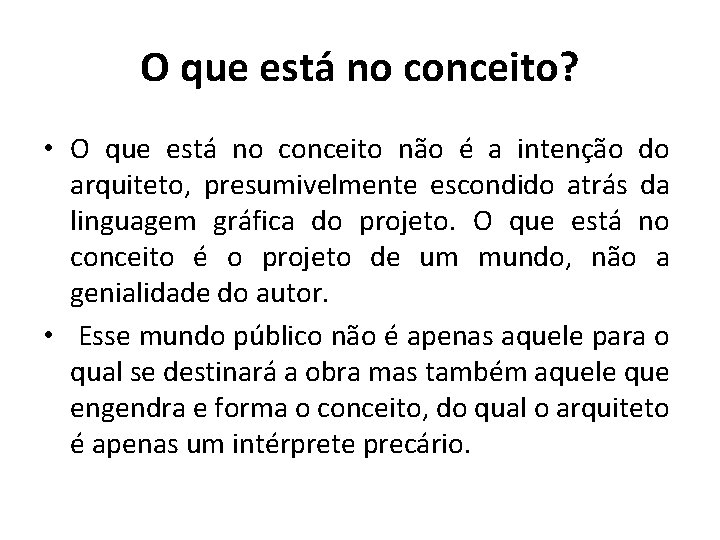 O que está no conceito? • O que está no conceito não é a