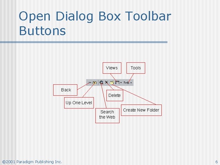 Open Dialog Box Toolbar Buttons Views Tools Back Delete Up One Level Search the Open Dialog Box Toolbar Buttons Views Tools Back Delete Up One Level Search the