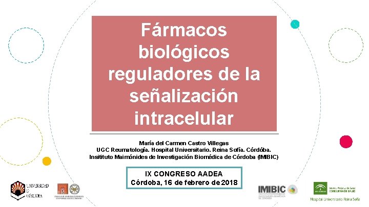 Fármacos biológicos reguladores de la señalización intracelular María del Carmen Castro Villegas UGC Reumatología.
