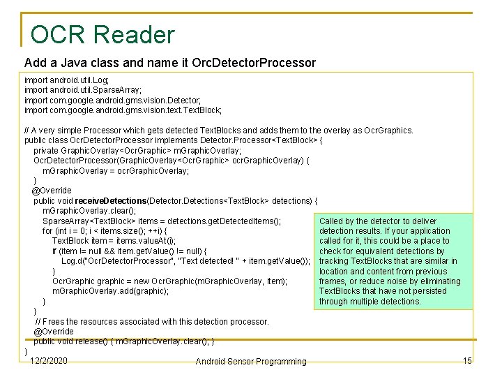 OCR Reader Add a Java class and name it Orc. Detector. Processor import android.