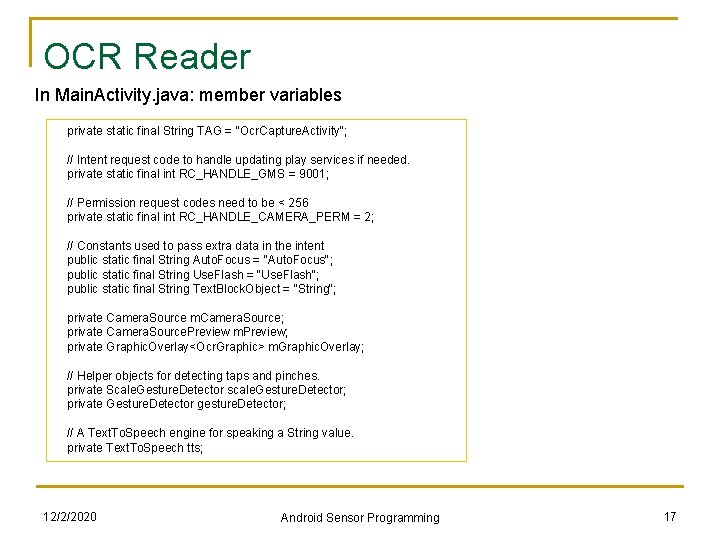 OCR Reader In Main. Activity. java: member variables private static final String TAG =