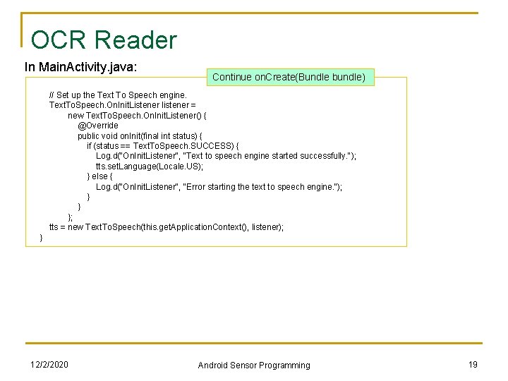 OCR Reader In Main. Activity. java: Continue on. Create(Bundle bundle) // Set up the