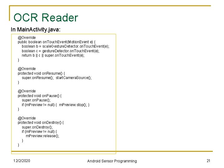OCR Reader In Main. Activity. java: @Override public boolean on. Touch. Event(Motion. Event e)