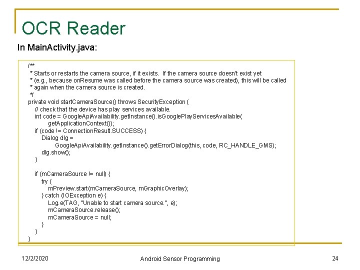 OCR Reader In Main. Activity. java: /** * Starts or restarts the camera source,