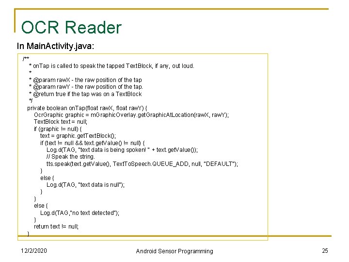 OCR Reader In Main. Activity. java: /** * on. Tap is called to speak