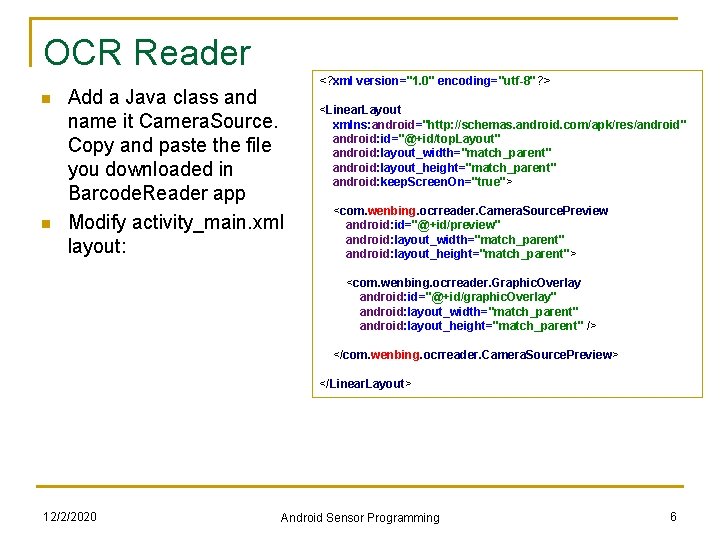 OCR Reader n n Add a Java class and name it Camera. Source. Copy