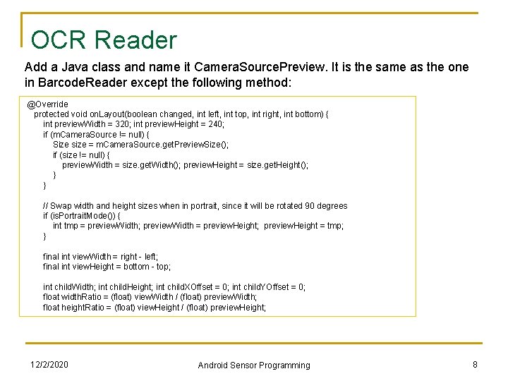 OCR Reader Add a Java class and name it Camera. Source. Preview. It is
