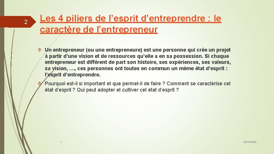 2 Les 4 piliers de l’esprit d’entreprendre : le caractère de l’entrepreneur Un entrepreneur