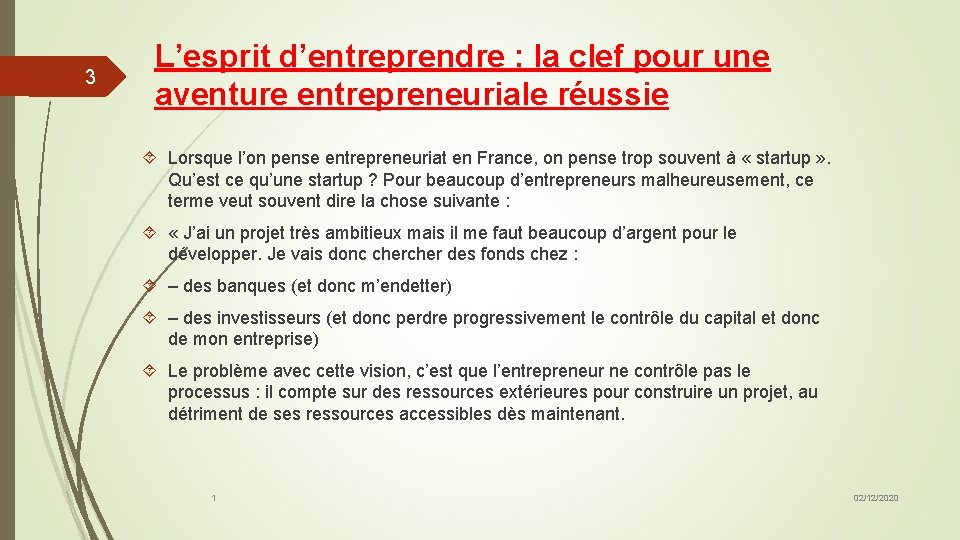 3 L’esprit d’entreprendre : la clef pour une aventure entrepreneuriale réussie Lorsque l’on pense