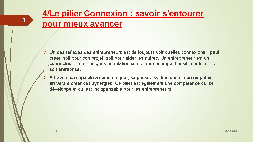 8 4/Le pilier Connexion : savoir s’entourer pour mieux avancer Un des réflexes des