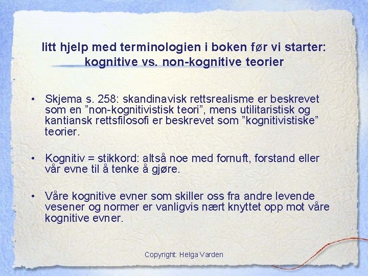 litt hjelp med terminologien i boken før vi starter: kognitive vs. non-kognitive teorier •