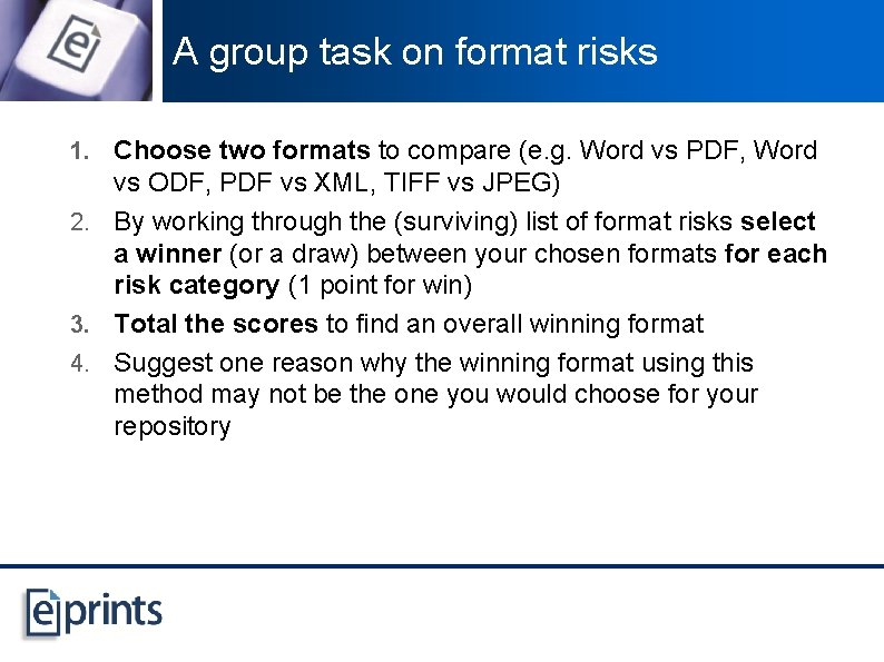 A group task on format risks 1. Choose two formats to compare (e. g.