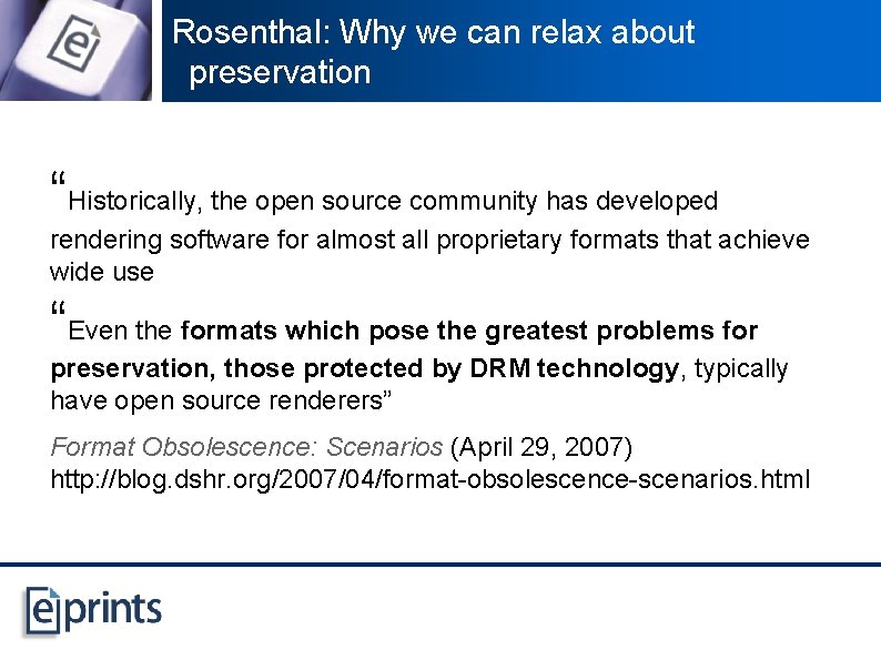 Rosenthal: Why we can relax about preservation “Historically, the open source community has developed