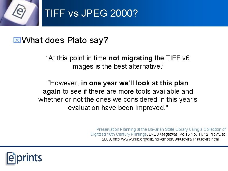 TIFF vs JPEG 2000? x What does Plato say? “At this point in time