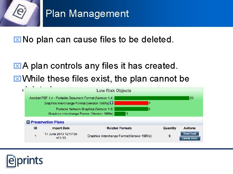 Plan Management x No plan cause files to be deleted. x A plan controls