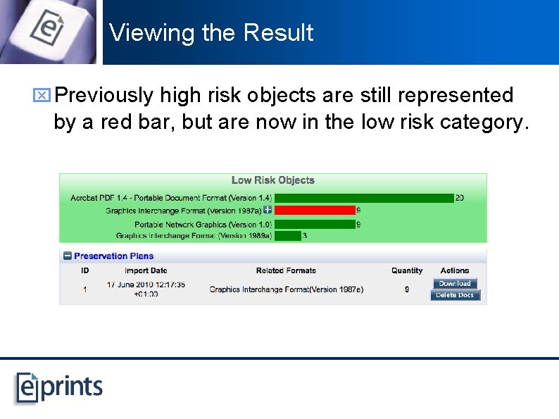 Viewing the Result x Previously high risk objects are still represented by a red